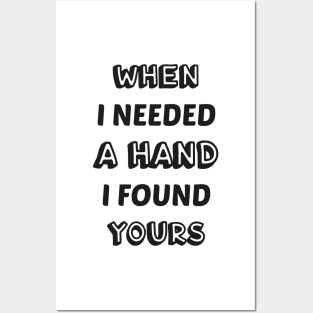 When I needed a hand I found yours love Posters and Art